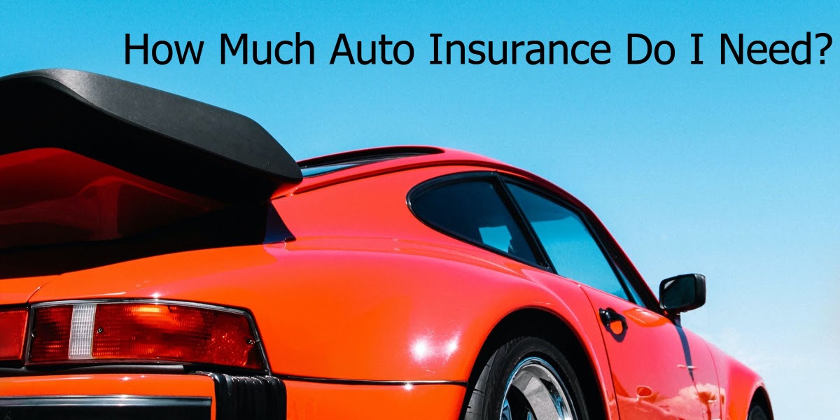 How Much Auto Insurance You Need